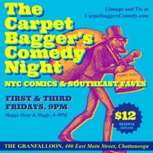 Flyer for Carpetbaggers Comedy night now at the Granfalloon!
