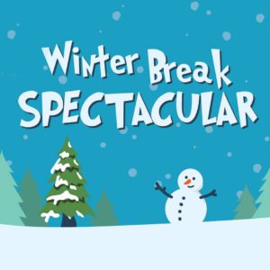 Winter Break Spectacular graphic