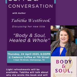 Promotional flyer for a book event featuring Tabitha Westbrook, discussing her title "Body & Soul, Healed & Whole" at a coffee shop.