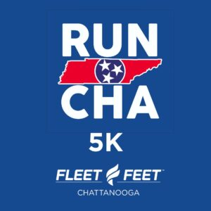 Tennessee-shaped graphic with "RUN CHA 5K" in bold and "FLEET FEET CHATTANOOGA" below on a blue background.