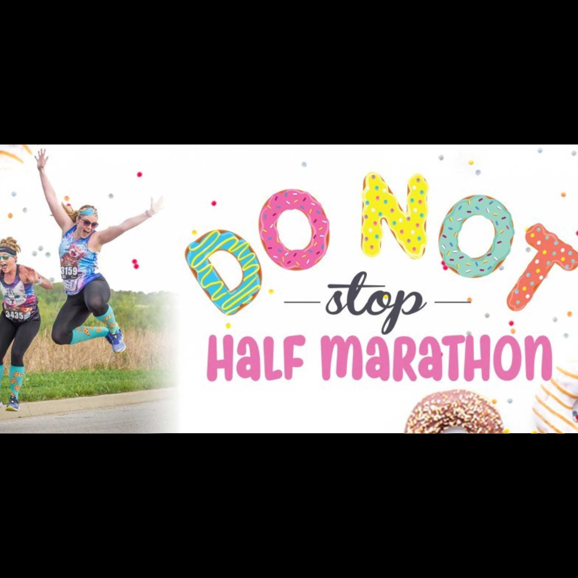 Do Not Stop Half Marathon